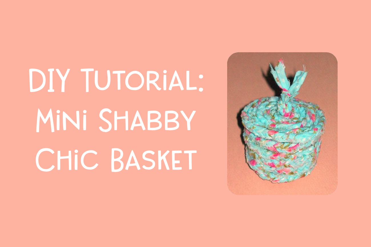 DIY Tutorial: Mini Shabby Chic Basket