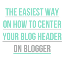 How to Center Your Blog Header on Blogger