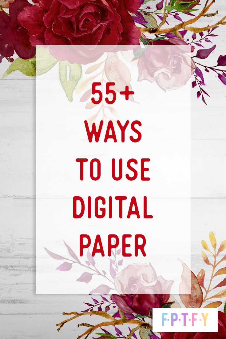 55+ Ways to Use Digital Paper