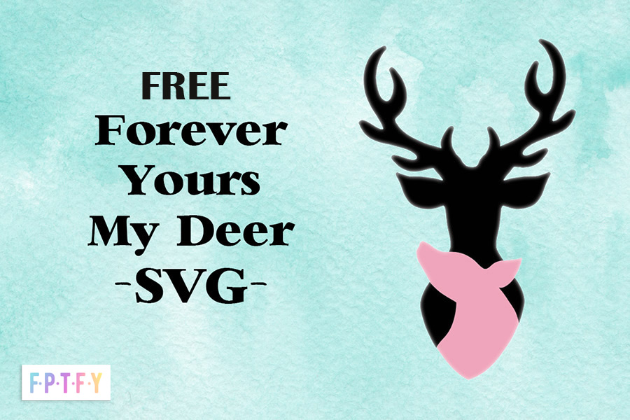 Free Forever Yours My Deer SVG