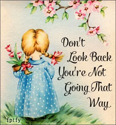 2Dont-look-back-youre-not-going-that-way-FPTFY