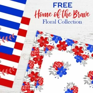 Free Home of the Brave Floral Graphics Collection