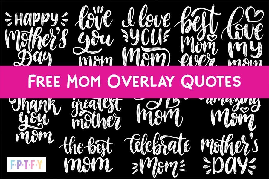 Free Mom Overlay Quotes